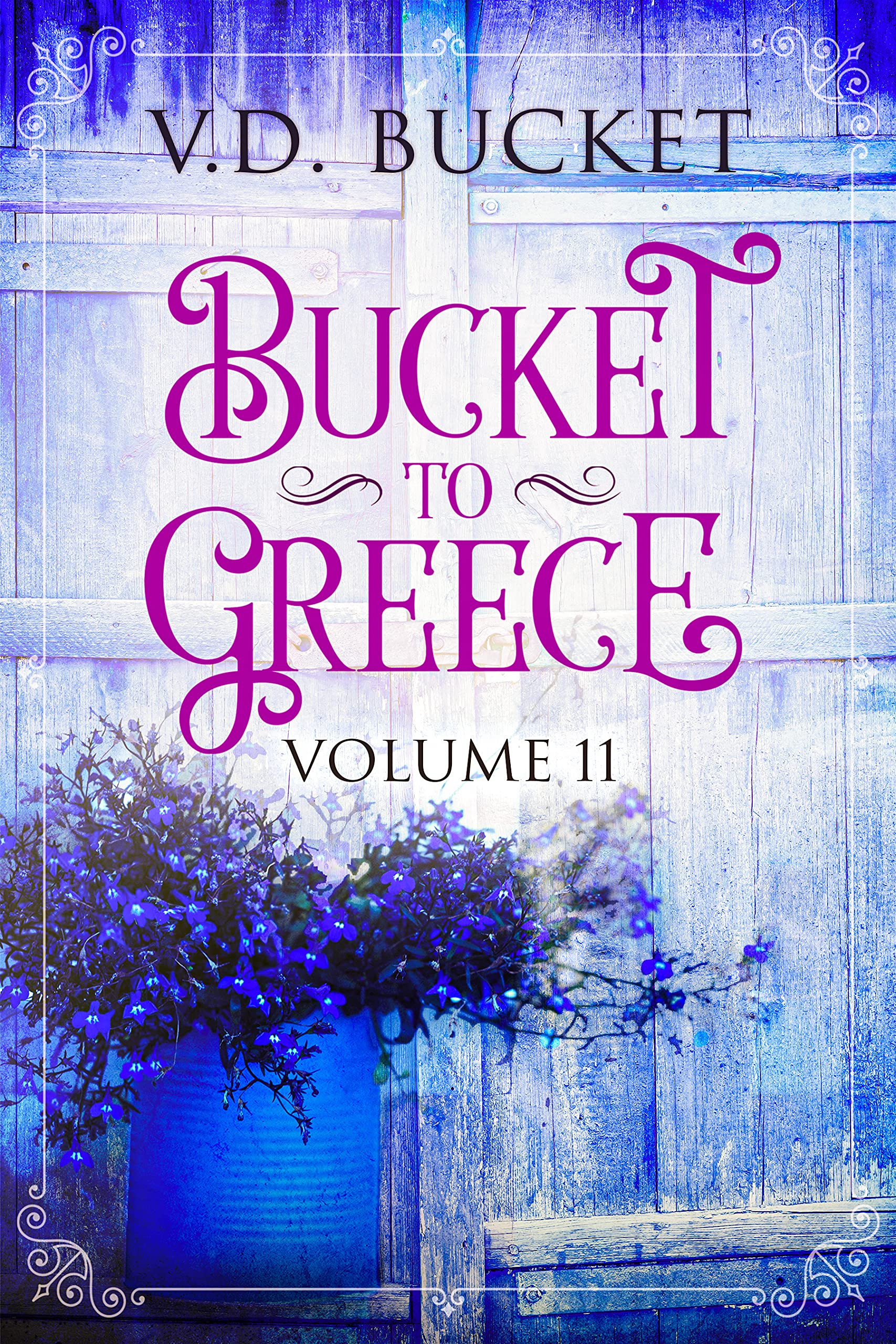 Bucket to Greece Volume 11: A Comical Living Abroad Adventure (Kindle Edition)
