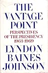 The Vantage Point: Perspectives Of The Presidency 1963-1969