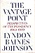 The Vantage Point: Perspectives Of The Presidency 1963-1969