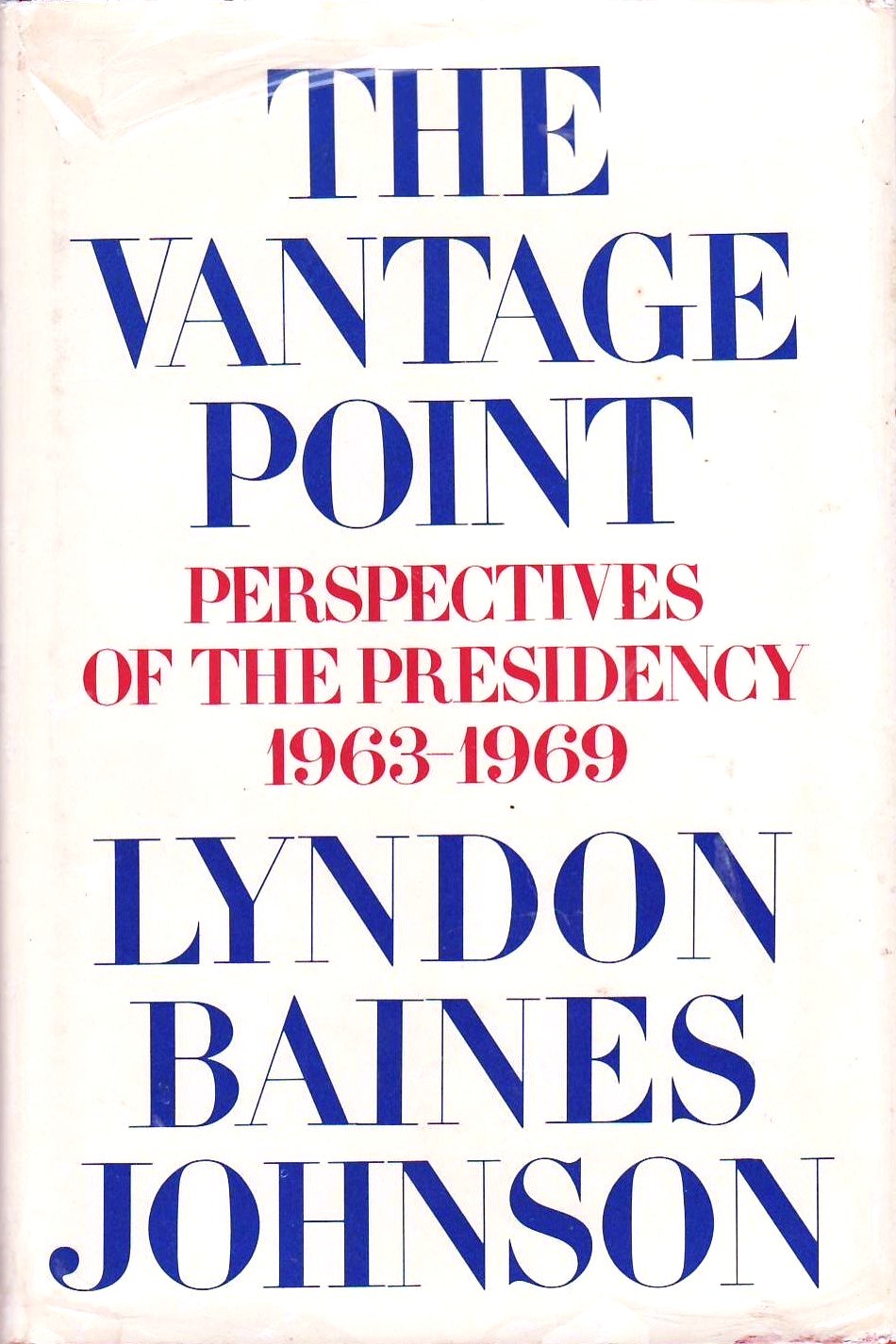 The Vantage Point: Perspectives Of The Presidency 1963-1969
