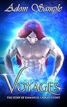 Voyages: The Story of Emmanuel Laskar d'Font (Bloods Passion Saga #3) Voyages: The Story of Emmanuel Laskar d'Font (Bloods Passion Saga #3)