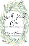 The Well-Read Mom: Read More. Read Well. The Well-Read Mom: Read More. Read Well.