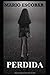 Perdida: Lo que una madre es capaz de hacer por salvar a su hija (Crímenes y suspense) (Spanish Edition)