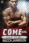 Come (The Fight Club #1)