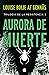 Aurora de muerte (Trilogía ...