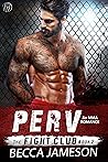Perv (The Fight Club #2)