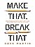 Make That, Break That by Dave  Martin