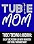 Tubie Mom Tube Feeding Logb...