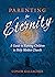 Parenting for Eternity by Conor  Gallagher