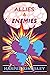 Allies & Enemies (Heroes & Villains)