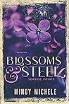 Blossoms & Steel by Mindy Michele