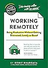 The Non-Obvious Guide to Working Remotely: (Being Productive Without Getting Distracted, Lonely or Bored)
