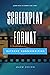 Screenplay Format - Learn How to Format Like a Pro by Barb Doyon