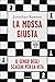 La mossa giusta: Il senso degli scacchi per la vita (Italian Edition)