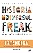Historia Universal Freak Extendida: Un relato desde el Big Bang hasta el presente, a través de 2714 curiosidades (Spanish Edition)