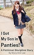 I Got My Son in Panties!: A Petticoat Discipline Story