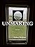 Unmaking: Poems