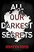 All Our Darkest Secrets by Martyn  Ford