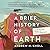 A Brief History of Earth: Four Billion Years in Eight Chapters