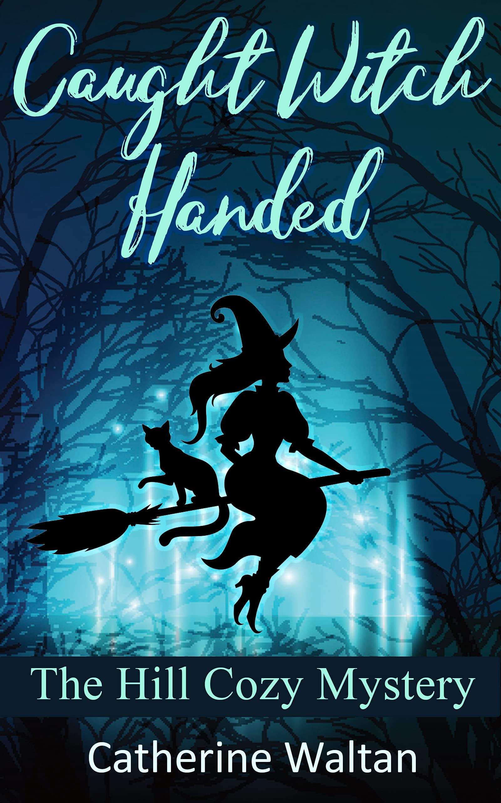 Caught Witch Handed (Cozy Hill Mystery #1)
