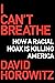 I Can't Breathe: How a Racial Hoax Is Killing America