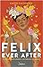 Felix Ever After by Kacen Callender