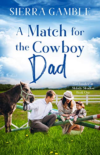 A Match for the Cowboy Dad (Matchmaker at Melody Meadow Book 1)