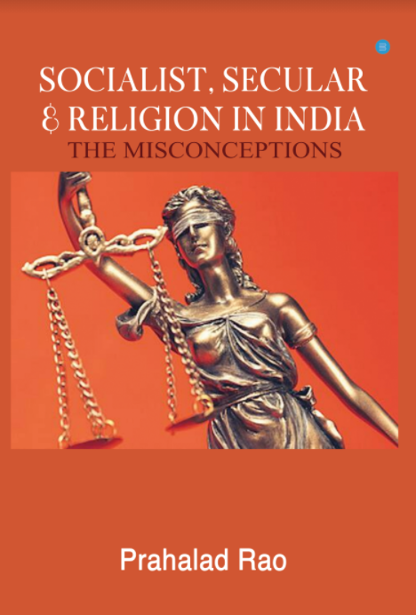 SECULAR, SOCIALIST & RELIGION IN INDIA - THE MISCONCEPTIONS