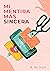 Mi mentira más sincera (Spanish Edition)