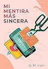 Book cover for Mi mentira más sincera (Spanish Edition)