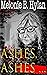 Ashes, Ashes ...