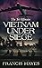 Vietnam Under Siege: The Te...