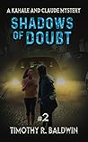 Shadows of Doubt (A Kahale and Claude Mystery, Book 2) Shadows of Doubt (A Kahale and Claude Mystery, Book 2)
