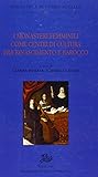 I monasteri femminili come centi di cultura fra rinascimento e barocco