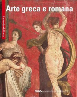Il mondo dell'arte: arte greca e romana (Paperback)