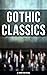 Gothic Classics: 60+ Books in One Volume