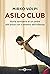 Asilo club: Storia semiseri...