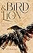 The Bird & The Lion (The Feather #1)