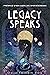 Legacy Speaks by Bridget Aileen Sicsko