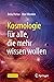Kosmologie für alle, die mehr wissen wollen (German Edition)