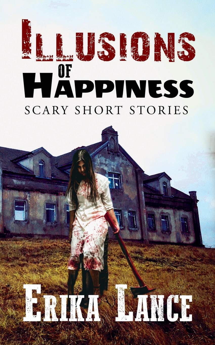 Illusions of Happiness: Scary Short Story Collection (Paperback)