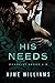 His Needs (Dominant Bosses Book 3) by Ajme Williams