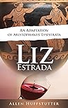 Liz Estrada: An Adaptation of Aristophanes' Lysistrata Liz Estrada: An Adaptation of Aristophanes' Lysistrata