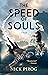 The Speed of Souls by Nick Pirog The Speed of Souls by Nick Pirog