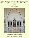 When the Word is Given…: A Report on Elijah Muhammad, Malcolm X, and the Black Muslim World