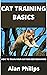 CAT TRAINING BASICS: HOW TO...