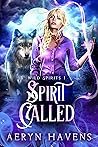 Spirit Called by Aeryn Havens
