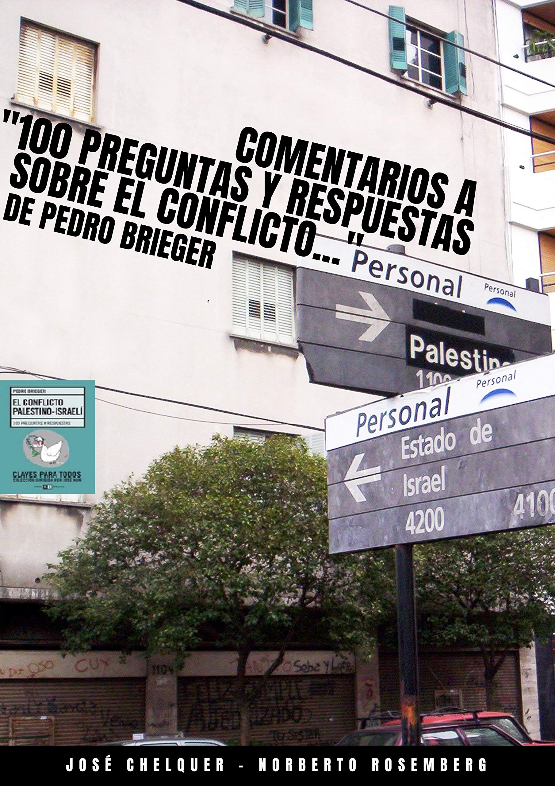 Conflicto Palestino-Israelí: Comentarios a 100 preguntas sobre el conflicto de Pedro Brieger (Spanish Edition)