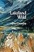 Lakeland Wild by Jim Crumley