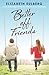 Better Off Friends by Elizabeth Eulberg